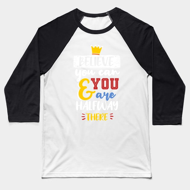 Believe you can Baseball T-Shirt by D3monic